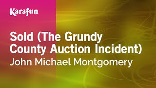 Sold The Grundy County Auction Incident  John Michael Montgomery  Karaoke Version  KaraFun [upl. by Ademordna572]