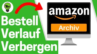 Amazon Bestellung Verbergen ✅ULTIMATIVE ANLEITUNG Wie Bestellverlauf Archivieren amp wieder Anzeigen [upl. by Anirtap]