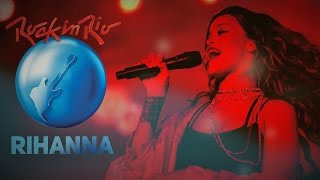 Rihanna  LiveAo Vivo at Rock in Rio Brazil Complete Show HD [upl. by Bev]