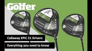 Callaway Epic 21 Drivers  Everything you need to know [upl. by Ierdna307]