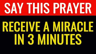 THIS PRAYER WILL GIVE YOU A MIRACLE IN 3 MINUTES IF YOU BELIEVE  Powerful Prayer For Blessings [upl. by Valerio21]