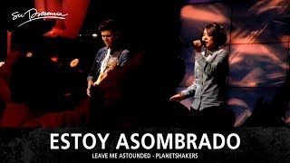 Estoy Asombrado  Su Presencia Leave Me Astounded  Planetshakers  Español [upl. by Amoeji]