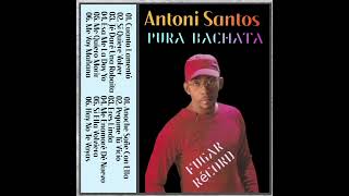 Antoni Santos  Pura Bachata  Pegame Tú Vicio [upl. by Kono]