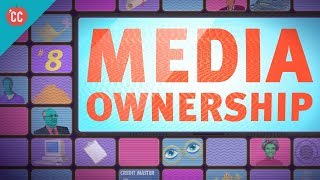 Media Ownership Crash Course Media Literacy 8 [upl. by Demeyer]