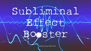 Subliminal Effect Booster Frequencies [upl. by Fradin]