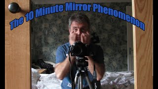 The 10 Minute Mirror Phenomenon [upl. by Endora199]