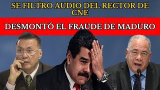 ¡Filtran audio Nuevo rector del CNE reveló el fraude electoral  Lo cuenta todo [upl. by Leirea772]