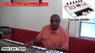 Ferrofish B4000 Demo Organ Module By Pastor Leon Taylor First Look [upl. by Jacobsen]