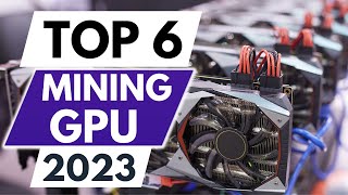 Top 6 Best GPU For Mining in 2023 [upl. by Yderf774]