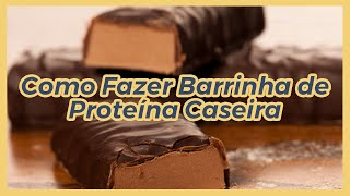 Como Fazer Barrinha de Proteína Caseira Receita Fácil e Saudável para Ganhar Massa Muscular [upl. by Corinne867]