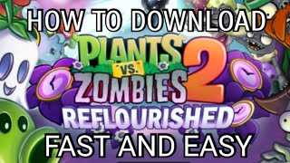 How to download PvZ 2 Reflourished on Android  FULL WALKTHROUGH [upl. by Malcom986]