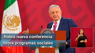 AMLO anuncia nueva conferencia de prensa sobre programas sociales [upl. by Anertal495]