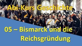 AbiKurs Geschichte  05 Bismarck und die Gründung des deutschen Reichs [upl. by Sirap]