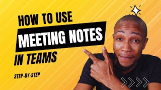 How to Use Meeting Notes in Teams [upl. by Aronek]