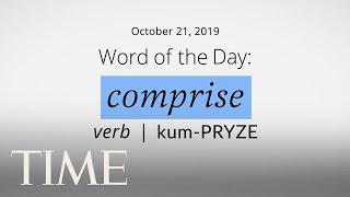 Word Of The Day COMPRISE  MerriamWebster Word Of The Day  TIME [upl. by Cressler556]