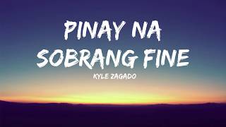 Pinay Na Sobrang Fine  Kyle Zagado  Lyrics [upl. by Aniryt363]