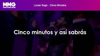 Lucas Sugo  Cinco Minutos Letra [upl. by Ferris]