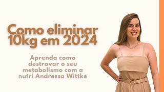 Emagreça 10kg em 2024 com a nutri Andressa Wittke Dia 1311 às 2030 [upl. by Ahsilac]