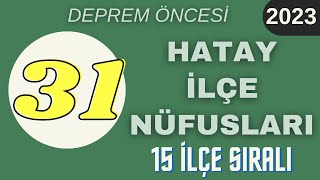 Deprem Öncesi Hatay Nüfusu  Hatay İlçe Nüfusları 2023  Hatay Nüfusu Ne Kadar  İskenderun Nüfusu [upl. by Annal]