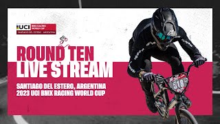 LIVE  Round Ten  2023 UCI BMX Racing World Cup [upl. by Einnok]