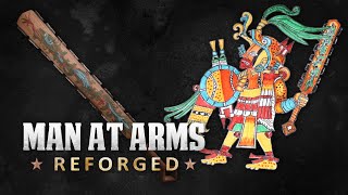 Macuahuitl  Aztec Empire  MAN AT ARMS REFORGED [upl. by Atalanti916]