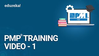 PMP® Training Video  1  PMBOK® Guide 6th Edition  PMP® Certification Exam Training  Edureka [upl. by Elletnohs590]