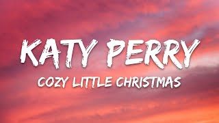 Katy Perry  Cozy Little Christmas Lyrics [upl. by Senalda]