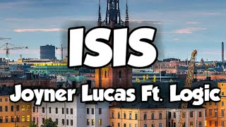 Joyner Lucas  ISIS Lyrics Ft Logic [upl. by Mcbride]