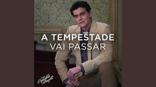 A Tempestade Vai Passar [upl. by Euf493]