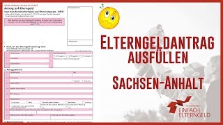 Elterngeld Antrag ausfüllen  SachsenAnhalt 2021  eine Ausfüllhilfe  Tipps und Hinweise [upl. by Ordnasil]