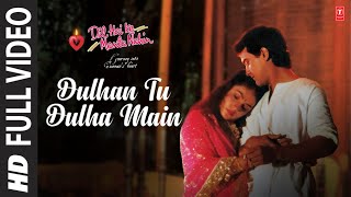 Dulhan Tu Dulha Main Ban Jaunga Full Song  Dil Hai Ki Manta Nahin  Anuradha Paudwal  AamirPooja [upl. by Muns]