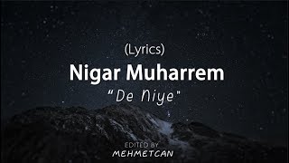 LyricsquotDe Niyequot Nigar MuharremSadiq Haji Sözler Ekranda [upl. by Refynnej]