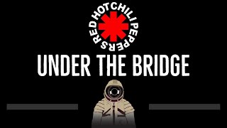 Red Hot Chili Peppers • Under The Bridge CC 🎤 Karaoke Instrumental Lyrics [upl. by Sajovich475]