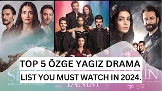 Özge Yağızs Top 5 Turkish Dramas A Journey Through  Review [upl. by Kcirdled]