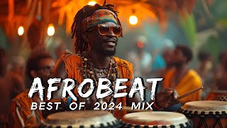 AFROBEAT MIX 2024 NAIJA  The Best and Latest Afrobeat Jams of 2024  Best Afrobeat Mix 2024 [upl. by Notserk]