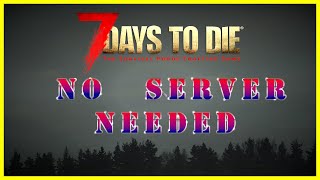 Multiplayer No Server Needed Setup  7 Days to Die  Alpha 21  Masterclass [upl. by Singhal]