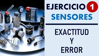 Ejercicio 1 Sensores Exactitud y Error [upl. by Eentihw861]