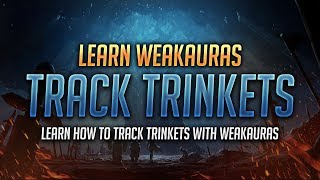 Learn WeakAuras  How to Track Trinkets with WeakAuras  World of Warcraft Battle for Azeroth [upl. by Buttaro]