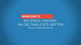 Windows 11 beliebige Ordner an die Taskleiste heften [upl. by Gilford]