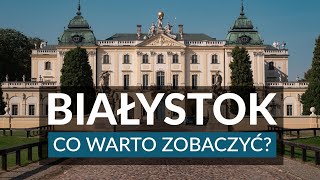 BIAŁYSTOK  co warto zobaczyć Atrakcje stolicy Podlasia [upl. by Annaeg243]