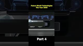 Future World Technologies  The Year 2050  Part 4 [upl. by Jourdain]