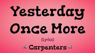 Yesterday Once More Lyrics  Carpenters [upl. by Reiser]