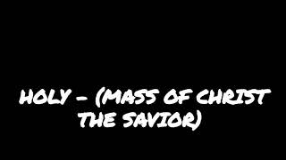 Holy  Mass of Christ the Savior  Instrumental [upl. by Warder]