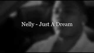 Nelly  Just A Dream Lyrics Video [upl. by Eneloc599]