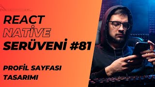 React Native Serüveni 81  Profil Sayfası Tasarımı  reactnative mobileapp design ui ux [upl. by Asila]