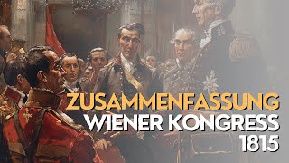 Der Wiener Kongress 1815 Zusammenfassung  Beschlüsse  Teilnehmer  Ergebnisse [upl. by Lansing116]