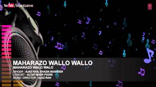 Official  Maharazo Wallo Wallo Full HD Song  TSeries Kashmiri Music  Ajaz Rah amp Shazia Basheer [upl. by Naujid]