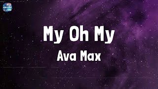 Ava Max  My Oh My Lyrics [upl. by Robet]