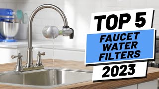 Top 5 BEST Faucet Water Filters Of 2023 [upl. by Naitsirt]