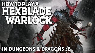 How to Play a Hexblade Warlock in Dungeons and Dragons 5e [upl. by Dennis717]